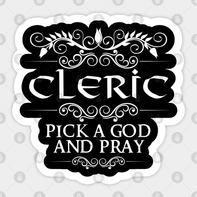"Pick A God and Pray" Cleric Class Quote Print Sticker by DungeonDesigns